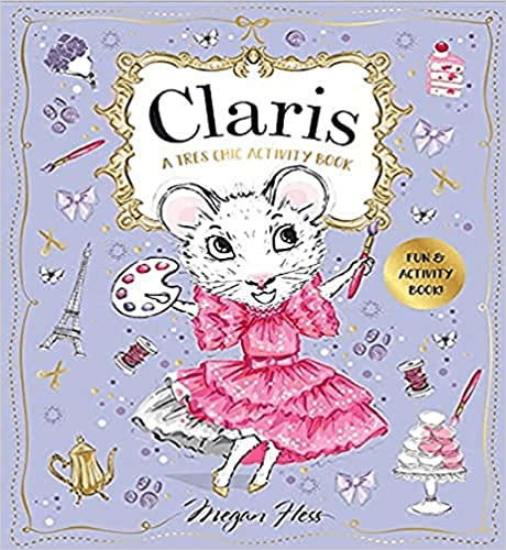 Claris: A Très Chic Activity Book: Claris: The Chicest Mouse in Paris - The Orange Iris 